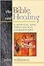 The Bible and Healing by John Wilkinson