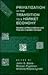 Privatization in the Transition to a Market Economy: Studies of Preconditions and Policies in Eastern Europe
