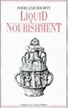 Liquid Nourishment: Potable Foods and Stimulating Drinks (Food & Society)