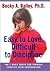Easy To Love, Difficult To Discipline: The 7 Basic Skills For Turning Conflict Into Cooperation