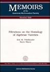 Filtrations on the Homology of Algebraic Varieties (Memoirs of the American Mathematical Society) Filtrations on the Homology of Algebraic Varieties (Memoirs of the American Mathematical Society)