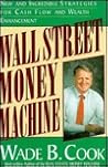 Wall Street Money Machine: New and Incredible Strategies for Cash Flow and Wealth Enhancement