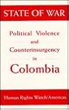 State of War: Political Violence and Counterinsurgency in Colombia State of War: Political Violence and Counterinsurgency in Colombia