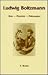 Ludwig Boltzmann: Man, Phys...