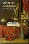 Impolite Learning: Conduct and Community in the Republic of Letters, 1680-1750