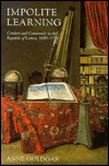 Impolite Learning: Conduct and Community in the Republic of Letters, 1680-1750 (Hardcover)