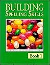 Building Spelling Skills 1 Building Spelling Skills 1