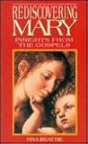 Rediscovering Mary: Insights from the Gospels
