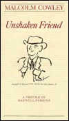 Unshaken Friend: A Profile of Maxwell Perkins (Hardcover)