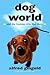 Dog World: And the Humans Who Live There