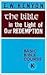 The Bible in the Light of Our Redemption: Basic Bible Course