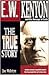 E.W. Kenyon The True Story: Includes previously unpublished material from his personal diary and sermon notes
