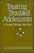 Treating Troubled Adolescen...