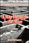 A Map Through the Maze: A Guide to Surviving the Criminal Justice System (Open Information Series)