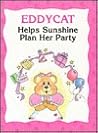 Eddycat Helps Sunshine Plan Her Party (Social Skill Builders for Children)