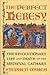 The Perfect Heresy : The Revolutionary Life and Death of the Medieval Cathars