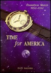 Time for America: Hamilton Watch (History), 1892 - 1992