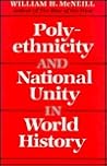 Polyethnicity & National Unity in World History (1985 Donald G. Creighton Lecture)