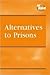 At Issue Series - Alternatives to Prisons (hardcover edition)