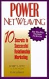 Power Netweaving: 10 Secrets to Successful Relationship Marketing