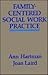 FAMILY-CENTERED SOCIAL WORK PRACTICE