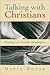 Talking With Christians: Musings of A Jewish Theologian (RADICAL TRADITIONS)