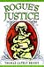 Rogue's Justice by Thomas Gately Briody