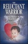 The Reluctant Warrior : A Journey Through My Baby's Heart Transplant