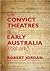 The Convict Theatres of Ear...