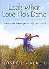 Look What Love Has Done: Five-minute Messages to Lift Your Spirit