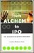 From Alchemy to IPO The Business of Biotechnology