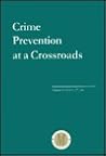 Crime Prevention At a Crossroads (Acjs/Anderson Monograph Series) Crime Prevention At a Crossroads (Acjs/Anderson Monograph Series)