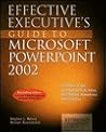 Effective Executive's Guide to Microsoft PowerPoint 2002
