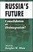 Russia's Future: Consolidation Or Disintegration?