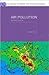 Air Pollution: Measurement, Modelling and Mitigation, Second Edition (Clay's Library of Health and the Environment)