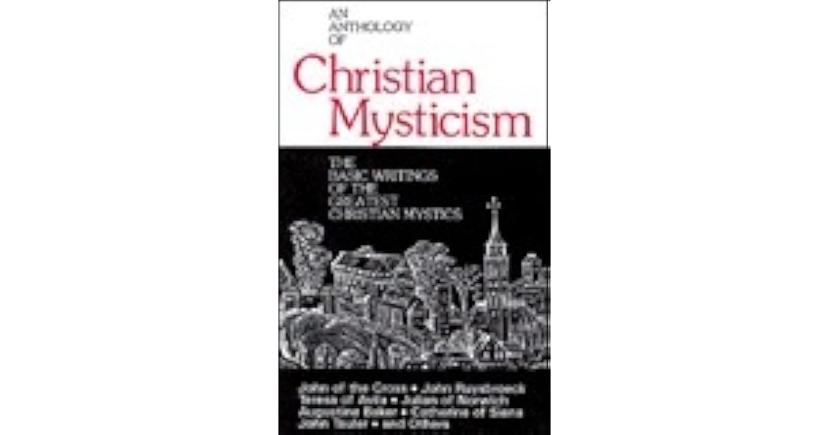 Anthology of Christian Mysticism The Basic Writings of the Greatest