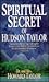 Spiritual Secret Of Hudson Taylor by F. Howard Taylor