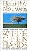 With Open Hands by Henri J.M. Nouwen With Open Hands by Henri J.M. Nouwen