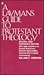 Layman's Guide to Protestant Theology by William E. Hordern Layman's Guide to Protestant Theology by William E. Hordern