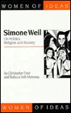 Simone Weil: On Politics, Religion and Society (Women of Ideas series)