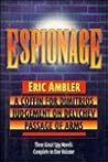 Espionage: Three Great Spy Novels in One Volume: A Coffin For Dimitrios, Judgement On Deltchev and Passage of Arms