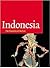 Indonesia: Discovery of the Past