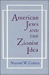American Jews and the Zionist Idea American Jews and the Zionist Idea