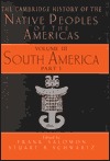 The Cambridge History of the Native Peoples of the Americas, Vol III, Part 1: South America (Hardcover)