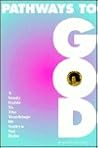 Pathways to God: A Study Guide to the Teachings of Sathya Sai Baba Pathways to God: A Study Guide to the Teachings of Sathya Sai Baba