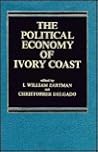 The Political economy of Ivory Coast (A SAIS study on Africa) The Political economy of Ivory Coast (A SAIS study on Africa)