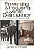 Preventing and Reducing Juvenile Delinquency: A Comprehensive Framework