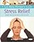 Gaia Busy Person's Guide to Stress Relief: Simple Routines for Home, Work, & Travel