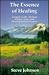 The Essence of Healing by Steve     Johnson