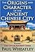 The Origins and Character of the Ancient Chinese City: Volume 1, The City in Ancient China